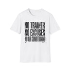 No excuses T-Shirt