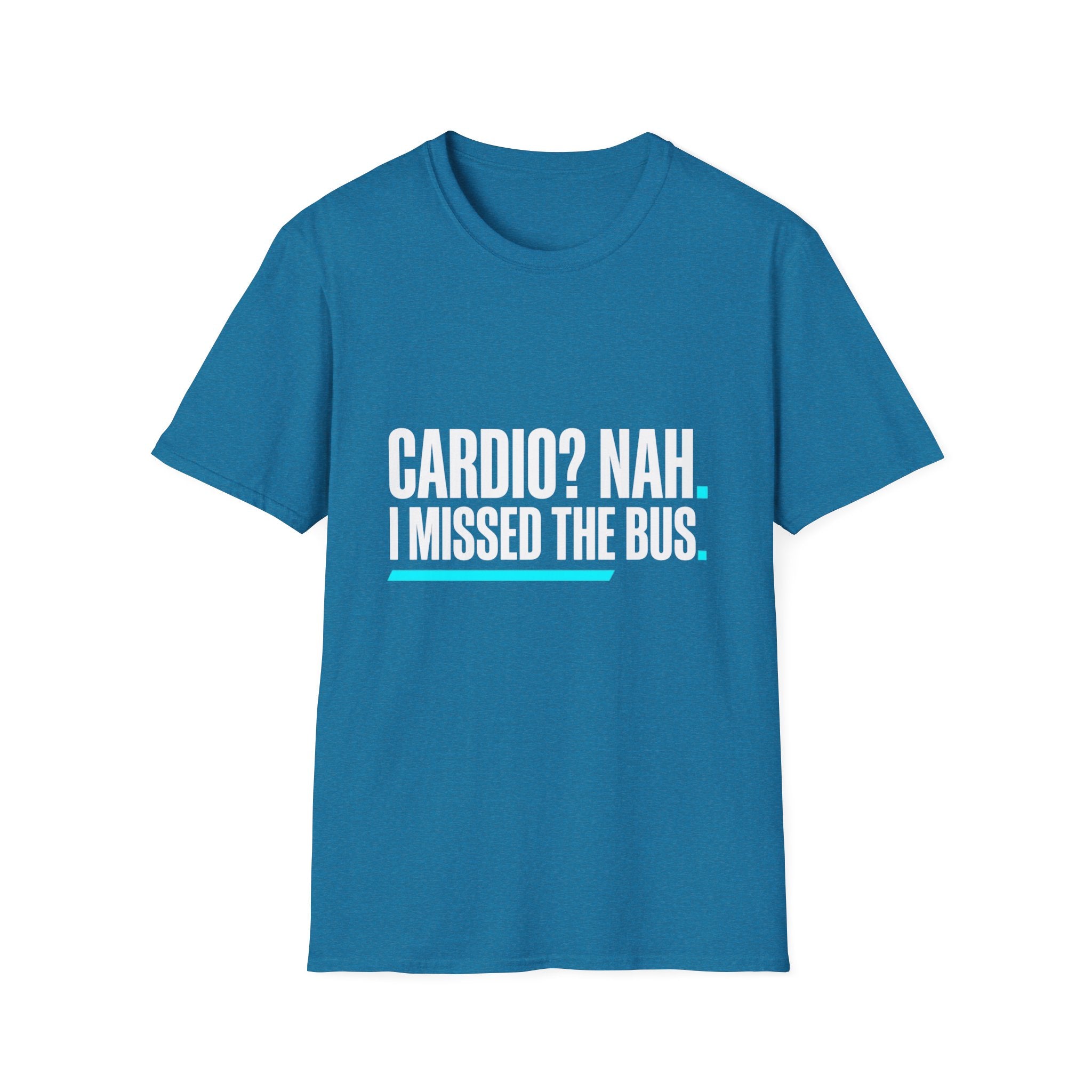 Cardio? Nah i missed the bus T-Shirt