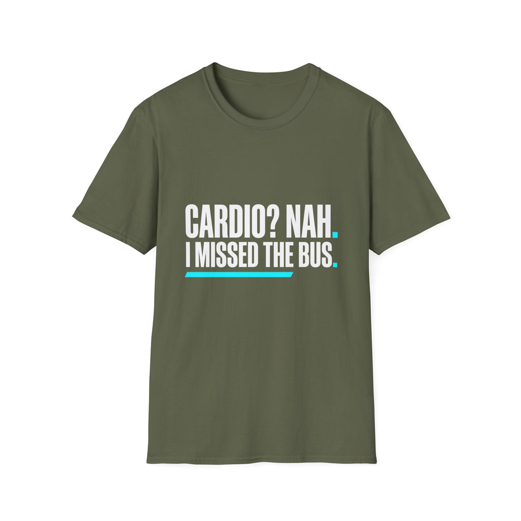 Cardio? Nah i missed the bus T-Shirt