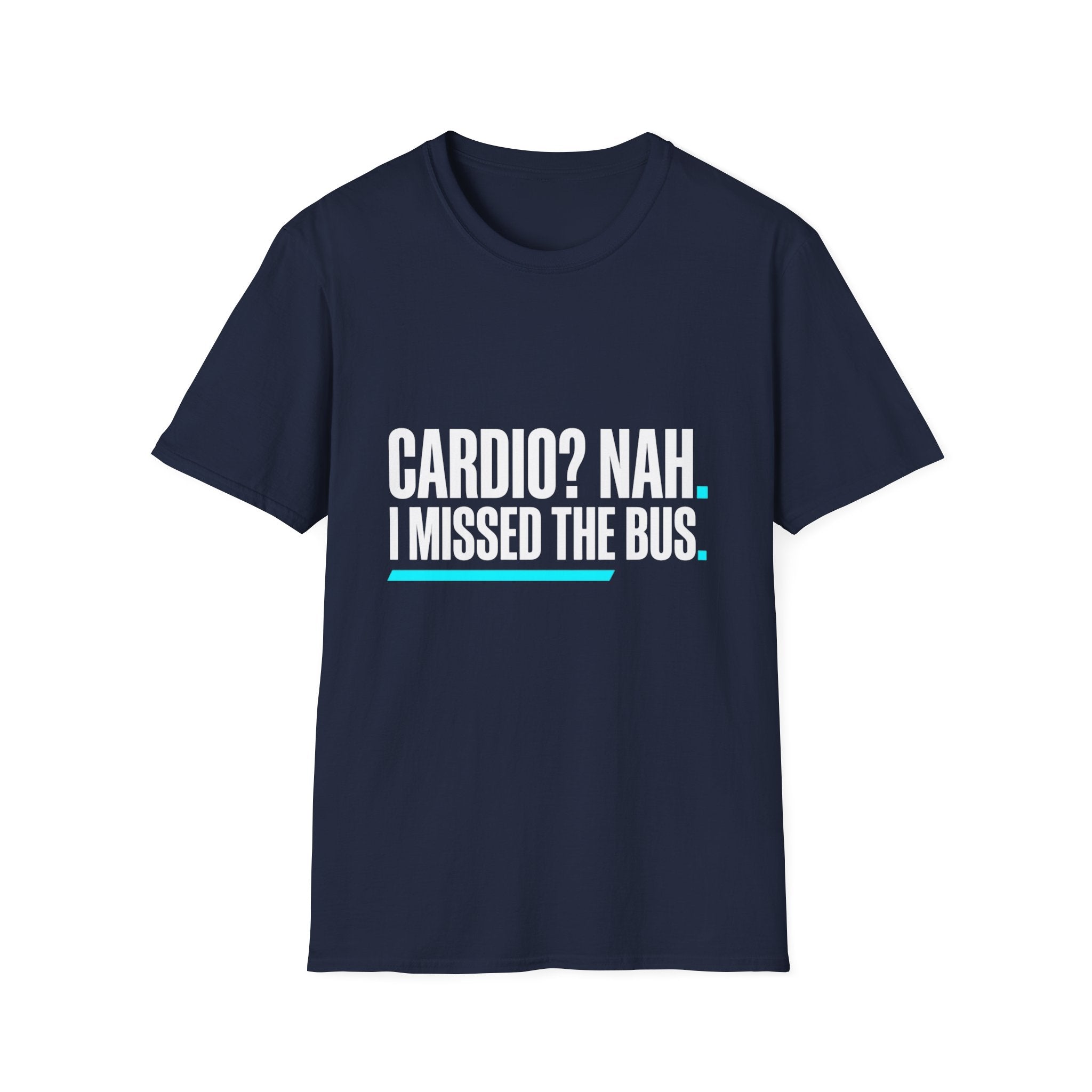 Cardio? Nah i missed the bus T-Shirt
