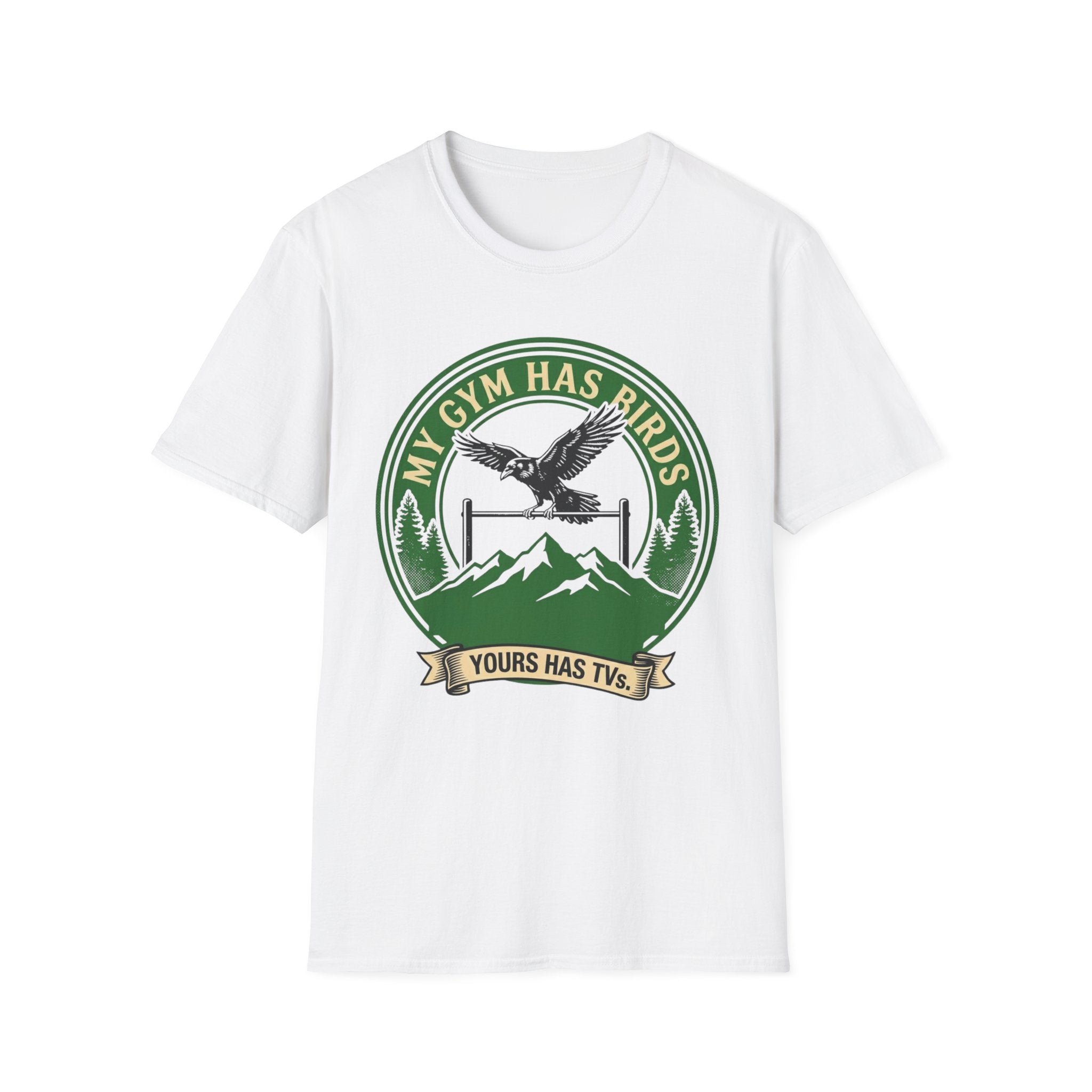 My Gym Has Birds Yours Has TV  T-Shirt