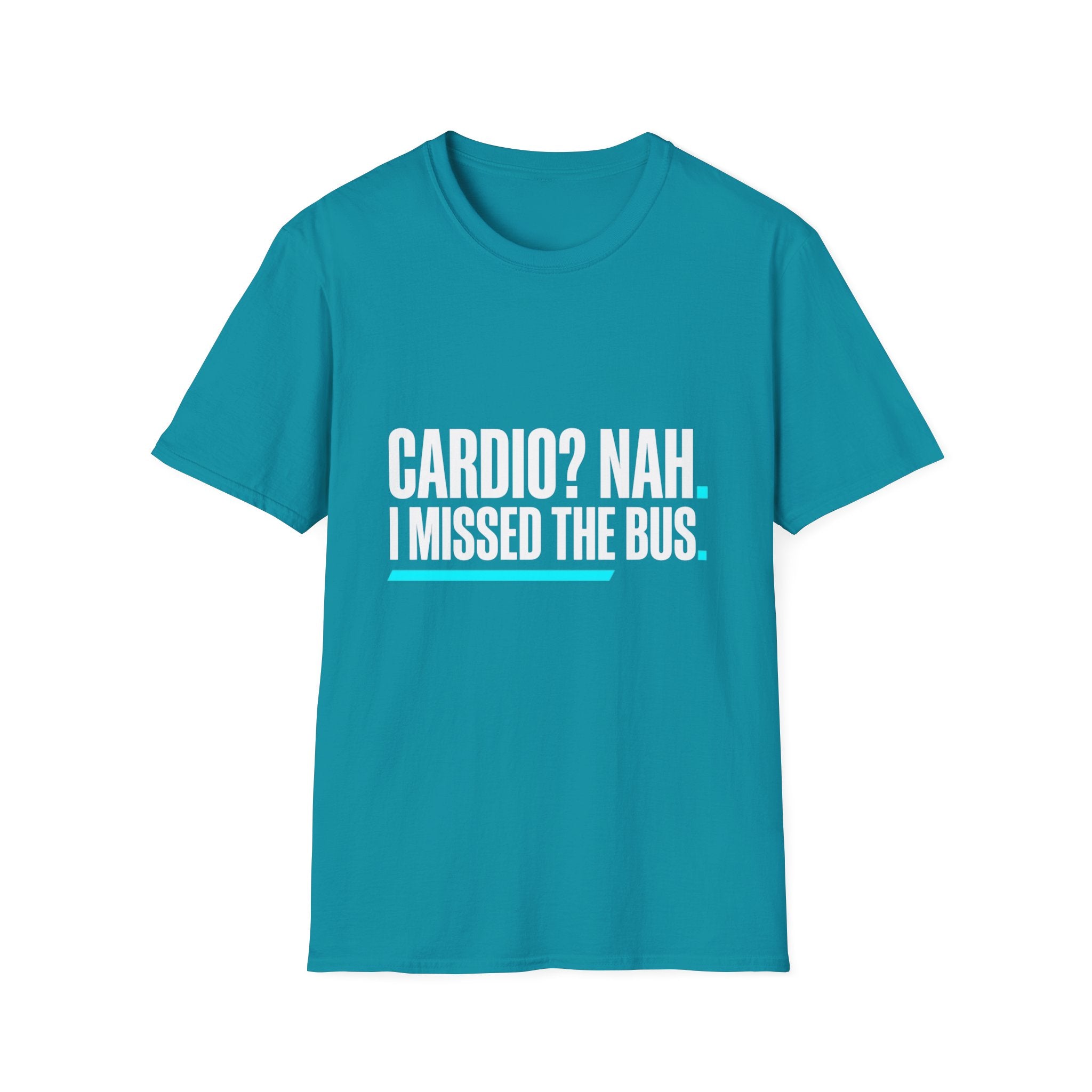 Cardio? Nah i missed the bus T-Shirt
