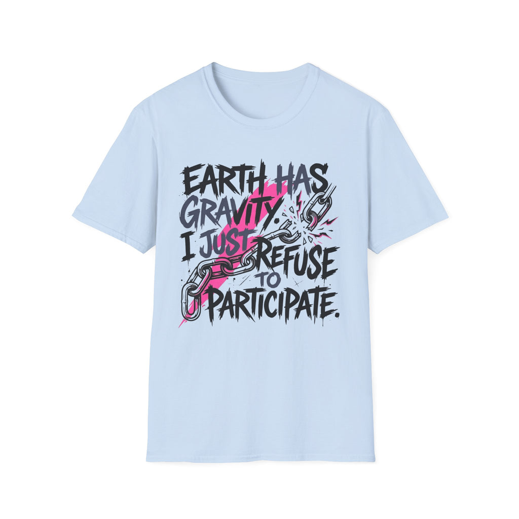 Earth Has Gravity T-Shirt
