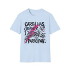Earth Has Gravity T-Shirt