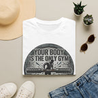 The only gym T-Shirt