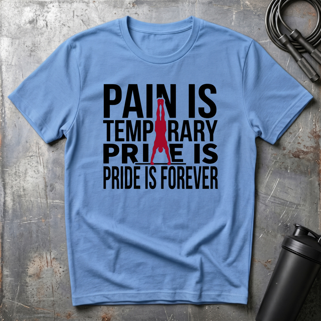 PAIN IS TEMPORARY T-Shirt
