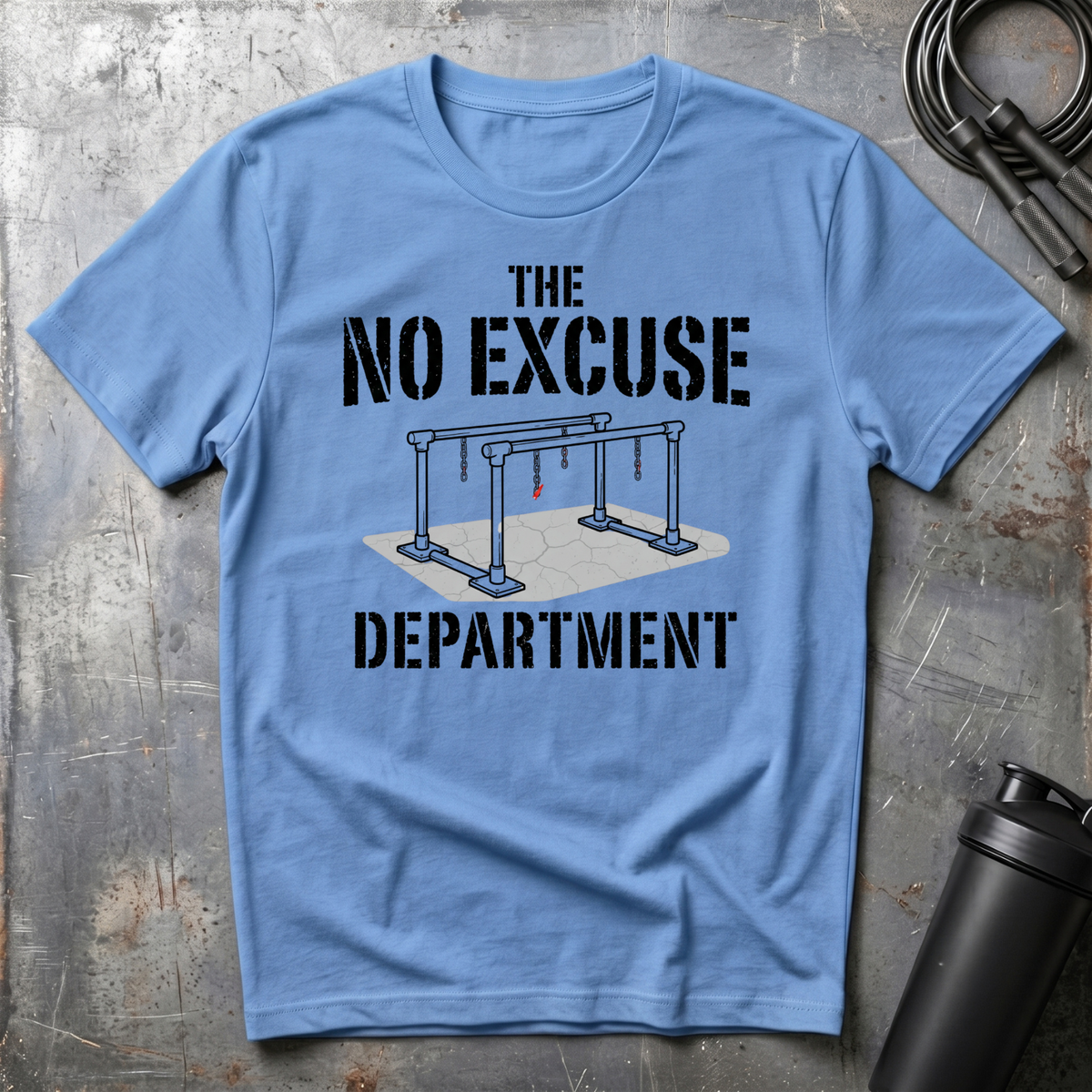 THE NO EXCUSE DEPARTMENT T-Shirt