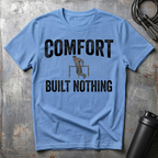 COMFORT BUILT NOTHING T-Shirt