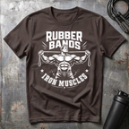 RUBBER BANDS IRON MUSCLES T-Shirt
