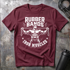 RUBBER BANDS IRON MUSCLES T-Shirt