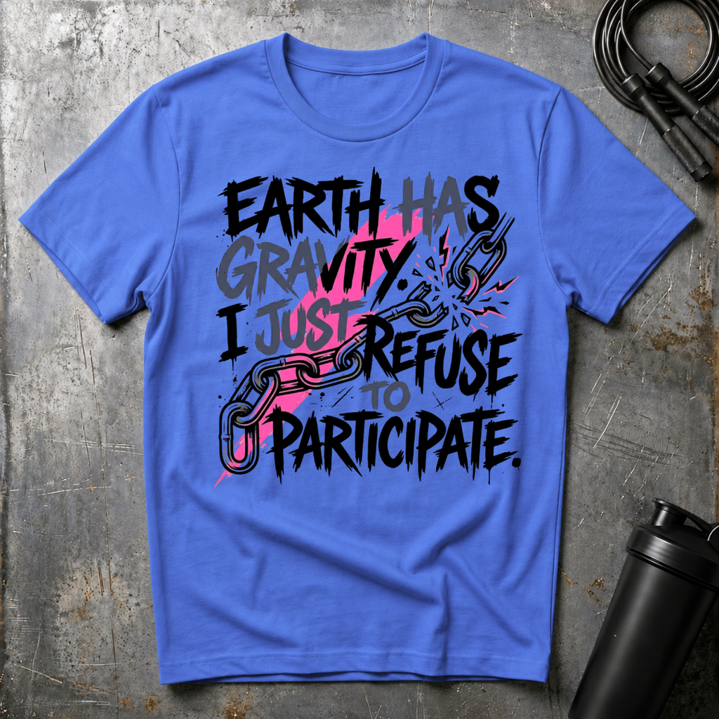Earth Has Gravity T-Shirt