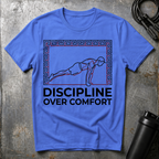 Discipline Over Comfort T-Shirt