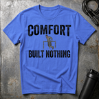 COMFORT BUILT NOTHING T-Shirt