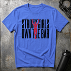 STRONG GIRLS OWN THE BAR T-Shirt