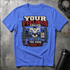 YOUR FEELINGS CALLED T-Shirt