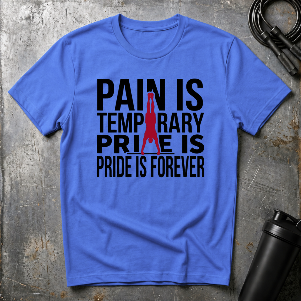 PAIN IS TEMPORARY T-Shirt