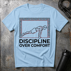 Discipline Over Comfort T-Shirt