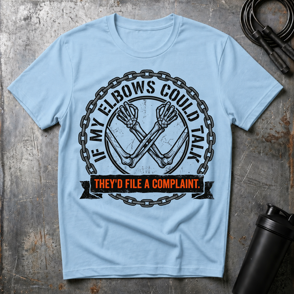 If My Elbows Could Talk T-Shirt