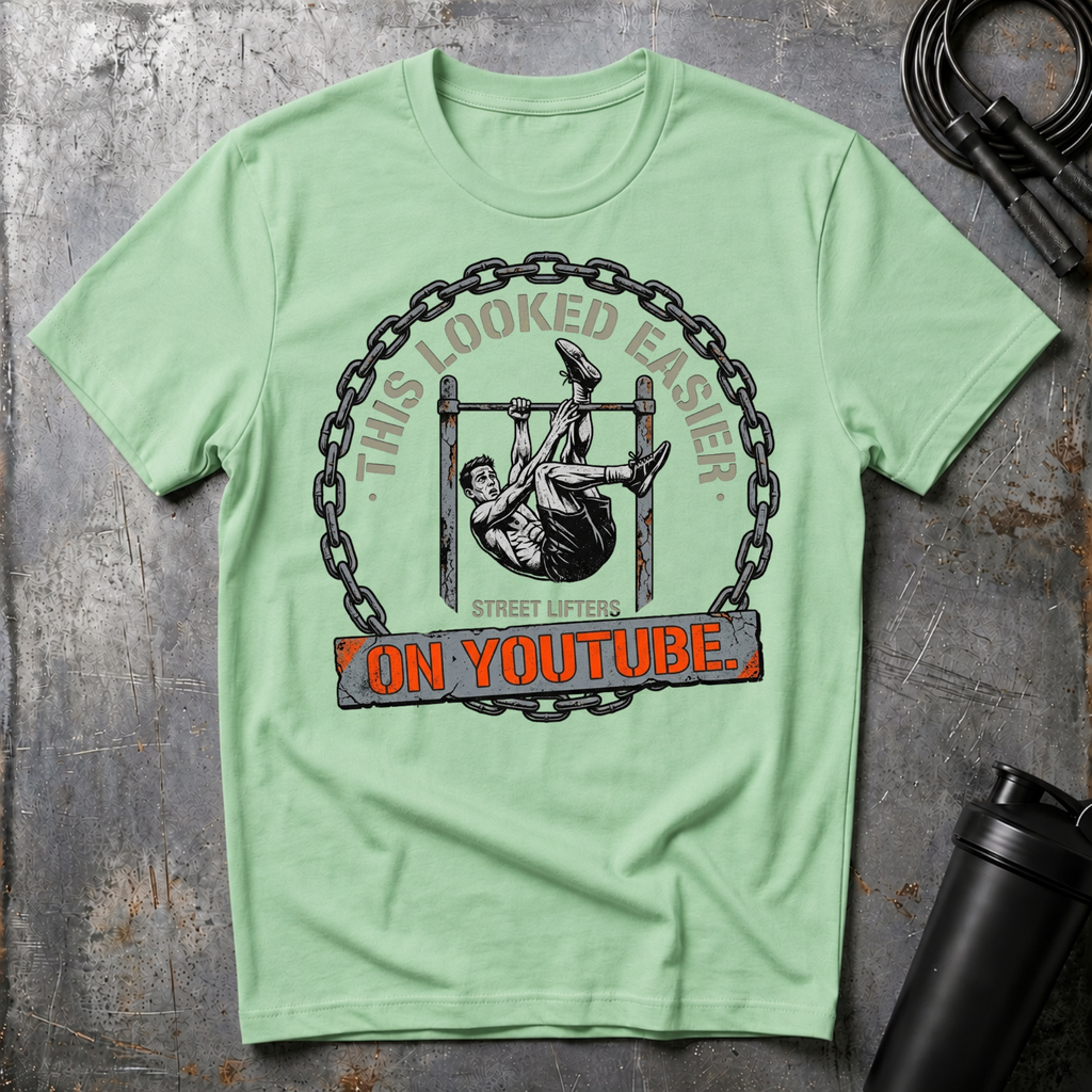 This looked easyer on YouTube T-Shirt