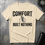 COMFORT BUILT NOTHING T-Shirt