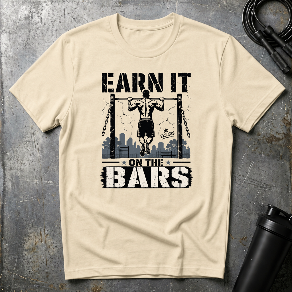 EARN IT ON THE BARS T-Shirt