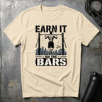 EARN IT ON THE BARS T-Shirt