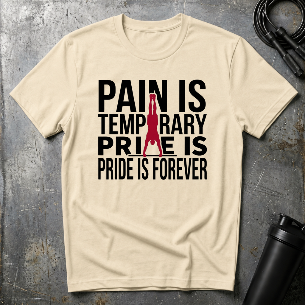 PAIN IS TEMPORARY T-Shirt