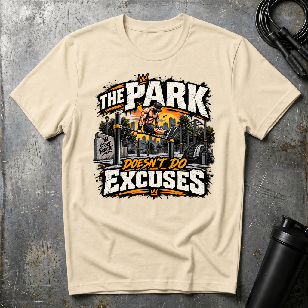 THE PARK DOESN'T DO EXCUSES T-Shirt