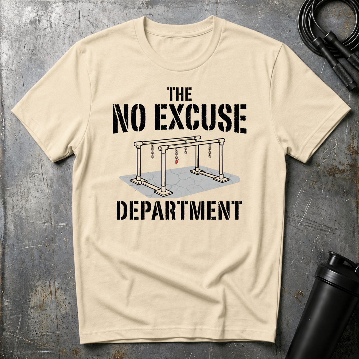 THE NO EXCUSE DEPARTMENT T-Shirt
