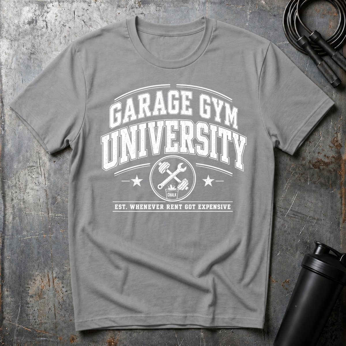 GARAGE GYM UNIVERSITY WHEN EVER RENT GOT EXPENSIVE T-Shirt
