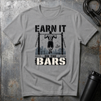EARN IT ON THE BARS T-Shirt