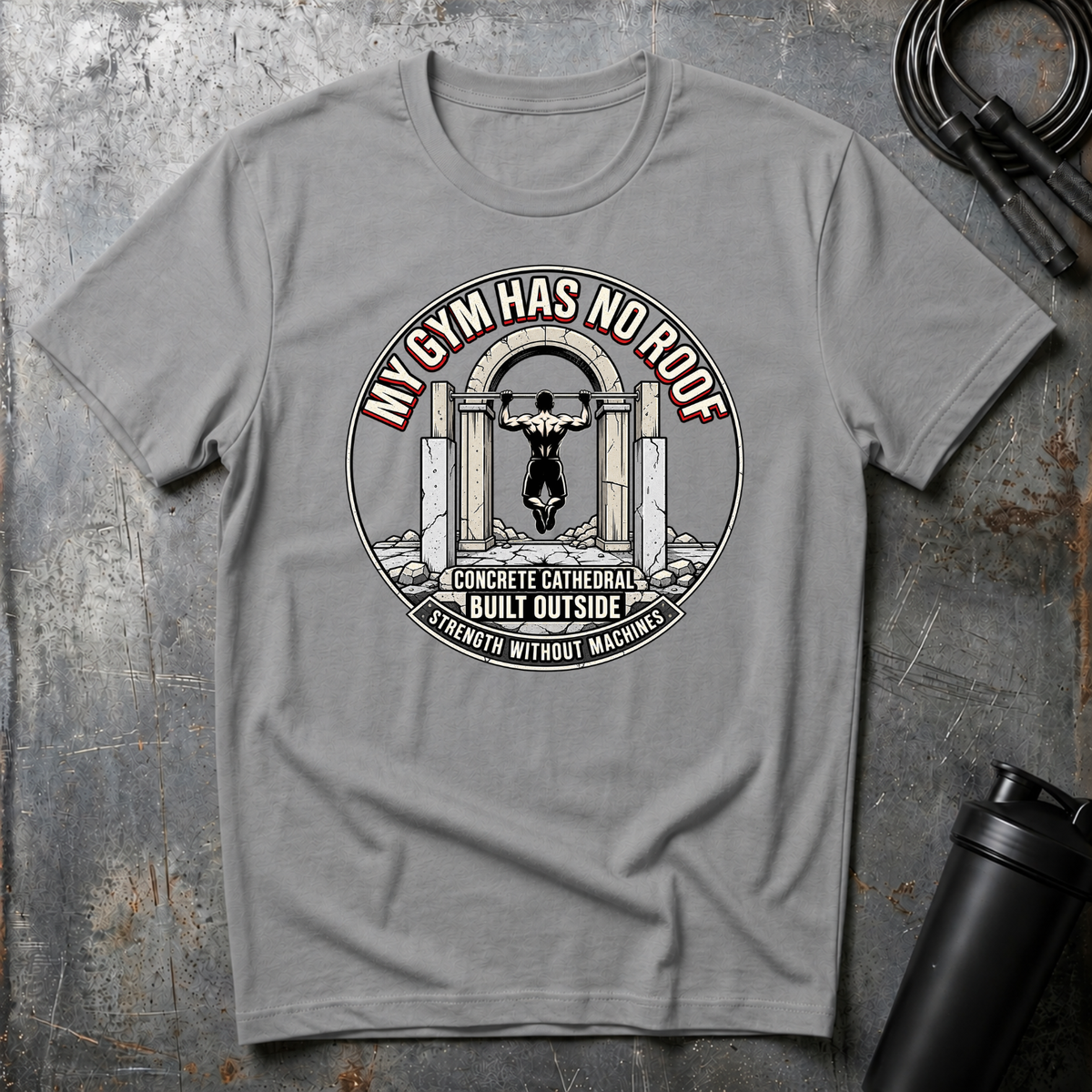 MY GYM HAS NO ROOF CONCRETE CATHEDRAL T-Shirt