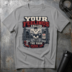 YOUR FEELINGS CALLED T-Shirt