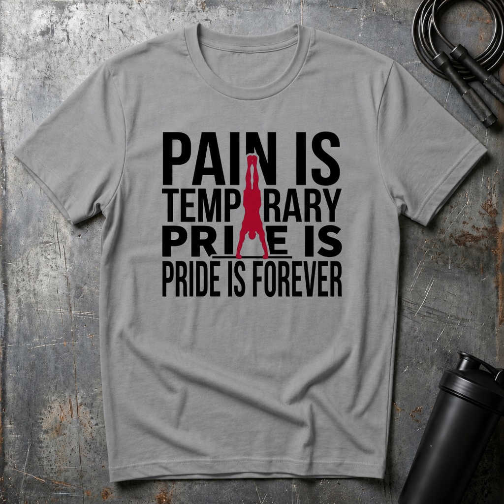 PAIN IS TEMPORARY T-Shirt