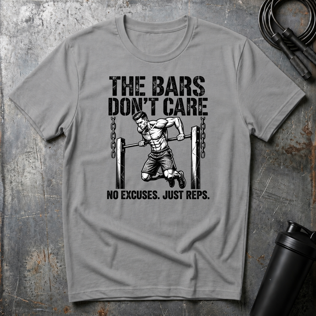THE BARS DON'T CARE T-Shirt