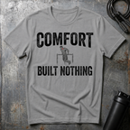 COMFORT BUILT NOTHING T-Shirt
