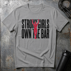STRONG GIRLS OWN THE BAR T-Shirt