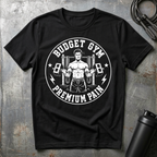 BUDGET GYM PREMIUM PAIN T-Shirt