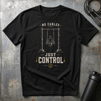 NO CABLES JUST CONTROL T-Shirt