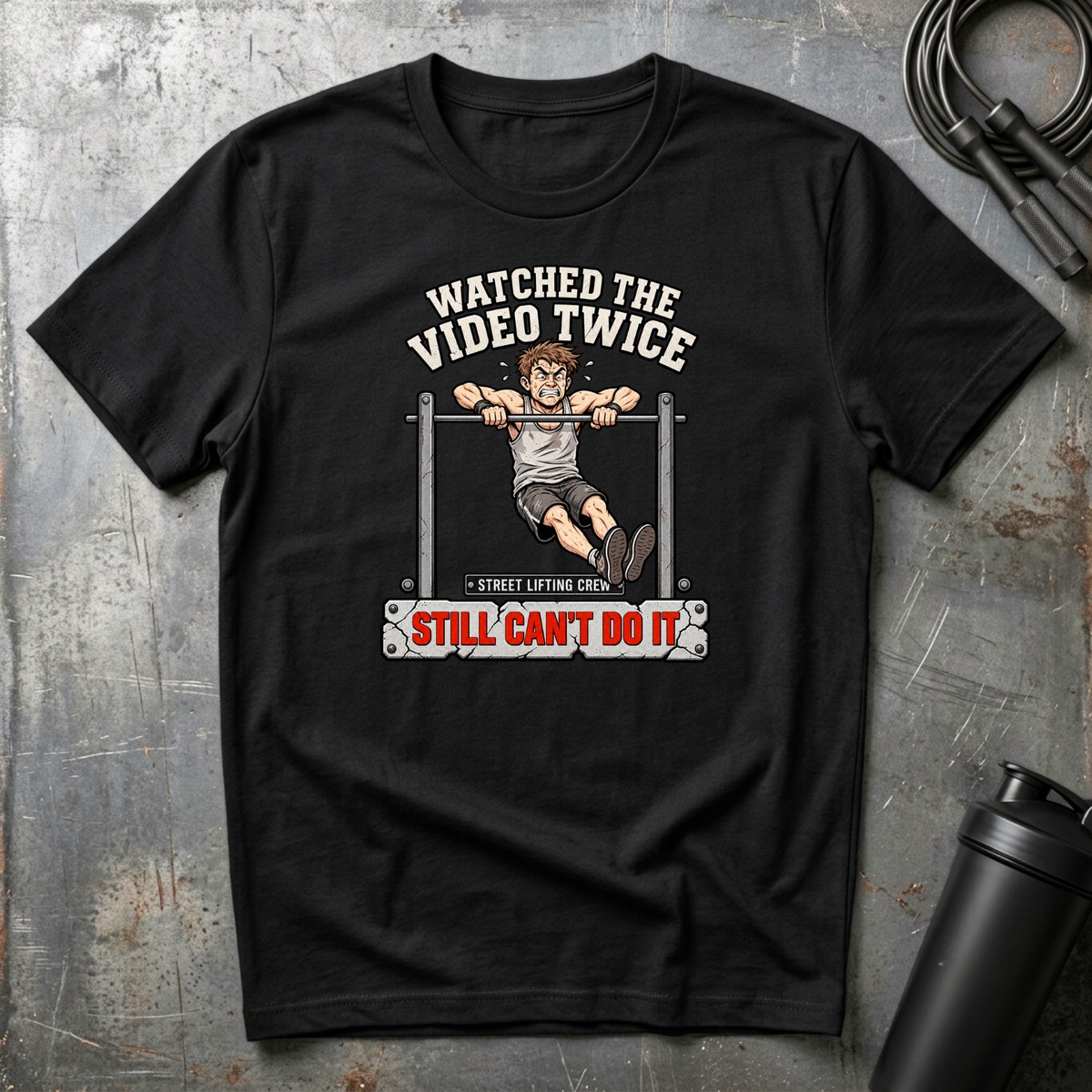WATCHED THE VIDEO TWICE STILL CAN`T DO IT T-Shirt