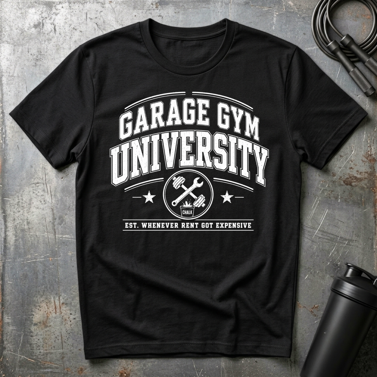 GARAGE GYM UNIVERSITY WHEN EVER RENT GOT EXPENSIVE T-Shirt