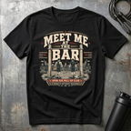 MEET ME AT THE BAR T-Shirt