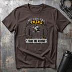 MY GYM HAS TREES YOURS HAS MIRRORS T-Shirt