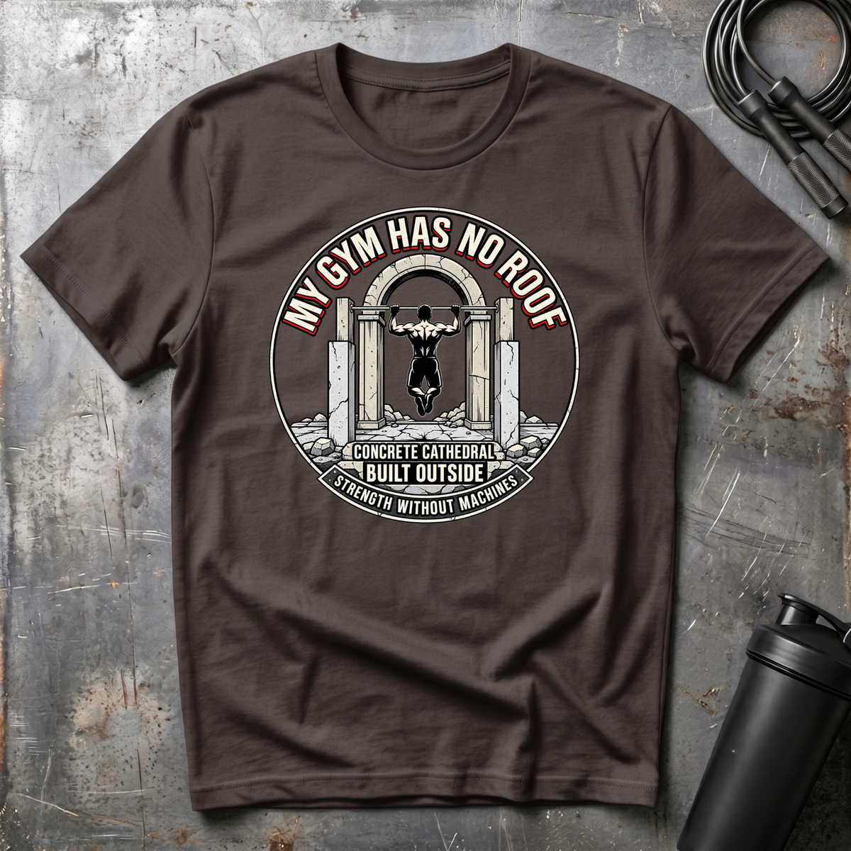 MY GYM HAS NO ROOF CONCRETE CATHEDRAL T-Shirt