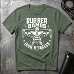 RUBBER BANDS IRON MUSCLES T-Shirt