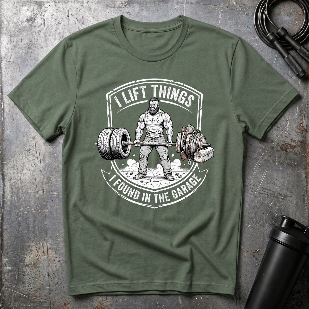 I LIFT THINGS I FOUND IN THE GARAGE T-Shirt