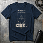 NO CABLES JUST CONTROL T-Shirt