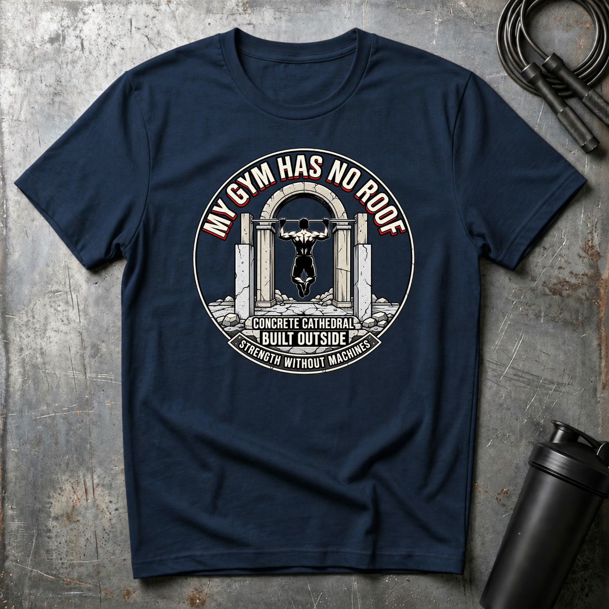 MY GYM HAS NO ROOF CONCRETE CATHEDRAL T-Shirt