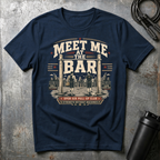 MEET ME AT THE BAR T-Shirt