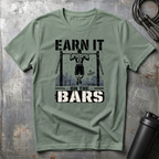 EARN IT ON THE BARS T-Shirt